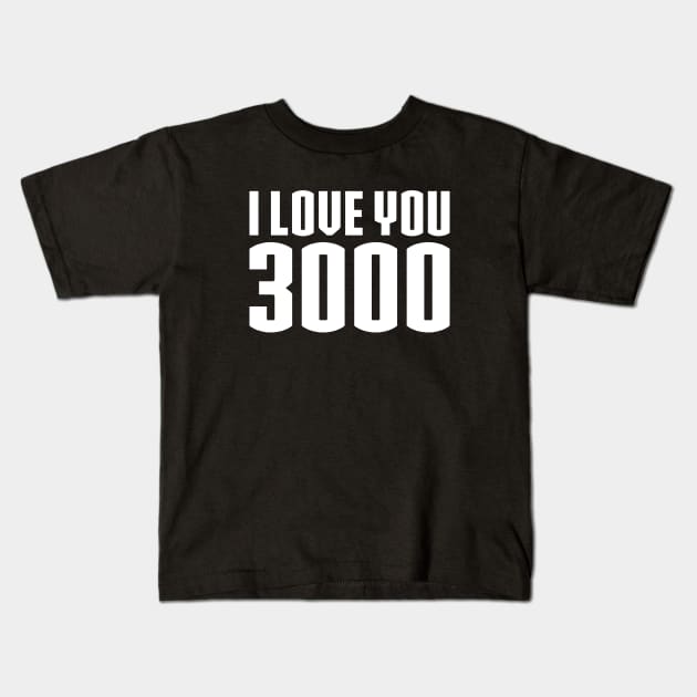 I love you 3000 Kids T-Shirt by nelsoncancio